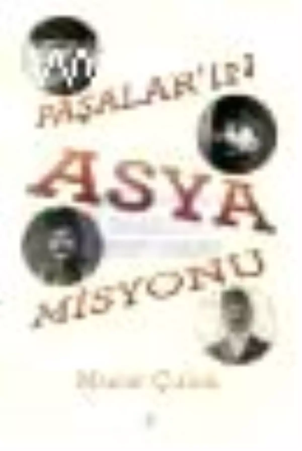 Paşalar\'ın Asya Misyonu Kitabı