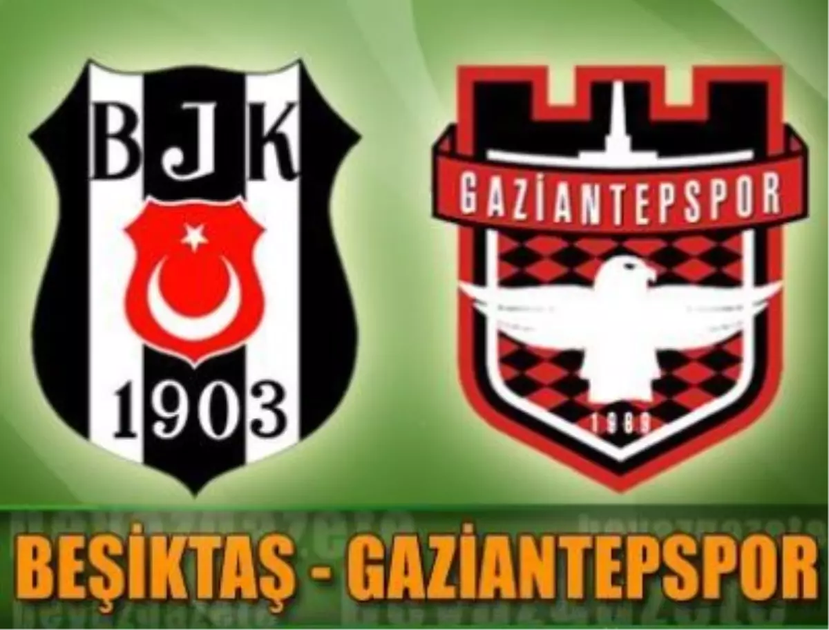 Beşiktaş ile Gaziantepspor Yarın Ligdeki 55. Maça Çıkıyor