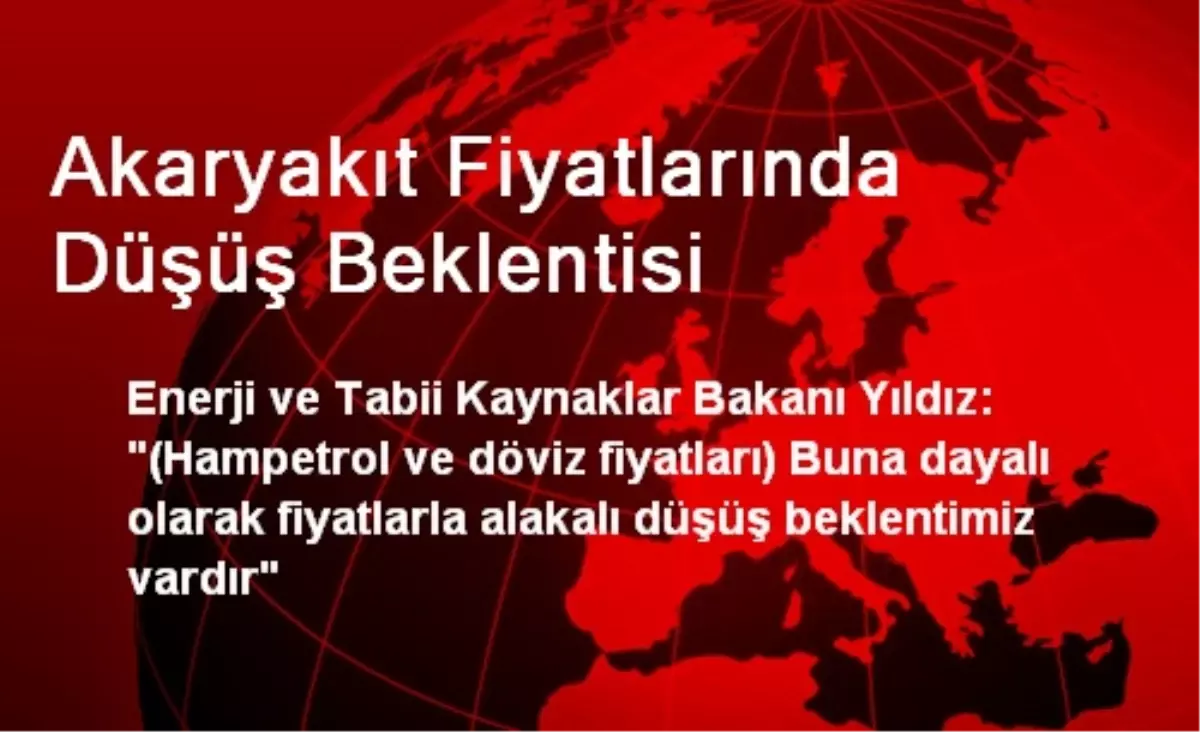 Akaryakıt Fiyatlarında Düşüş Beklentisi