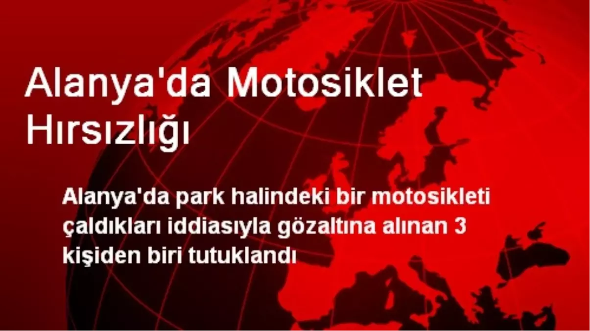 Alanya\'da Motosiklet Hırsızlığı