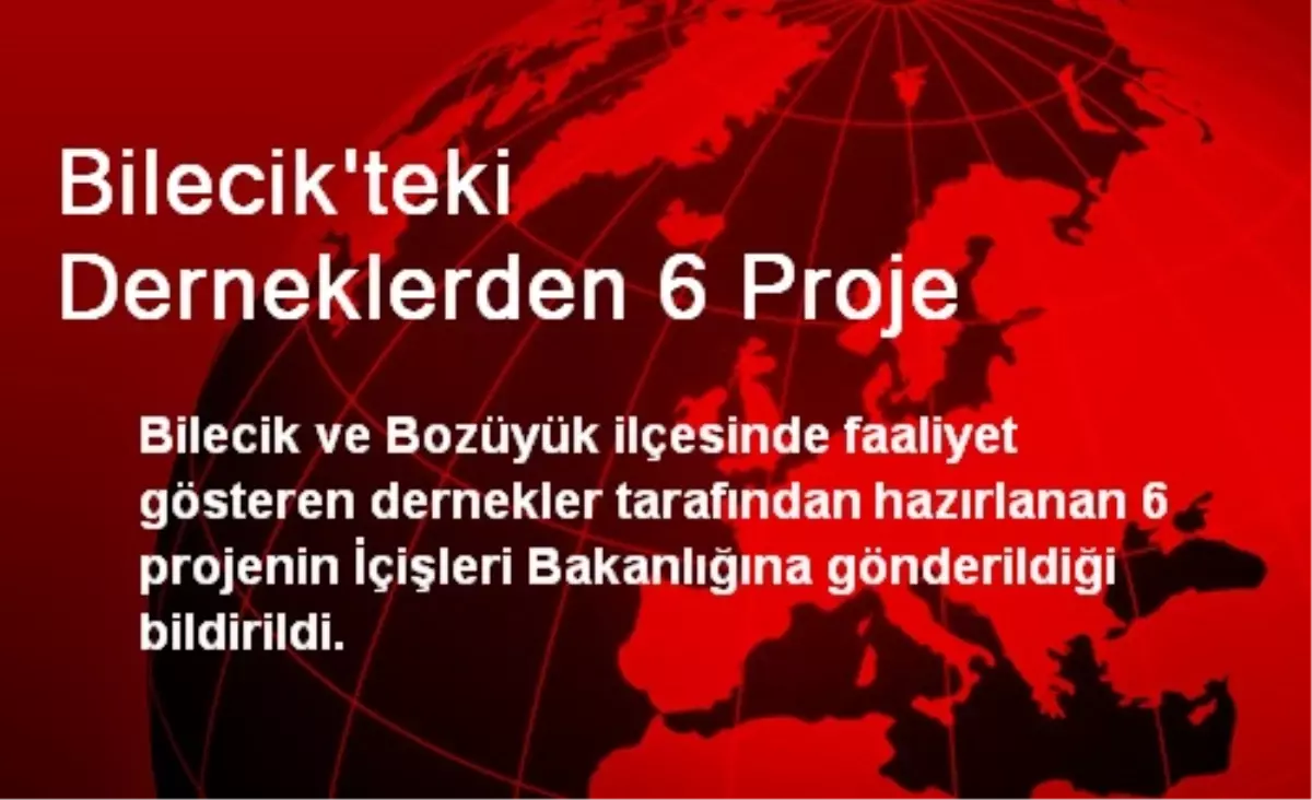 Bilecik\'teki Derneklerden 6 Proje