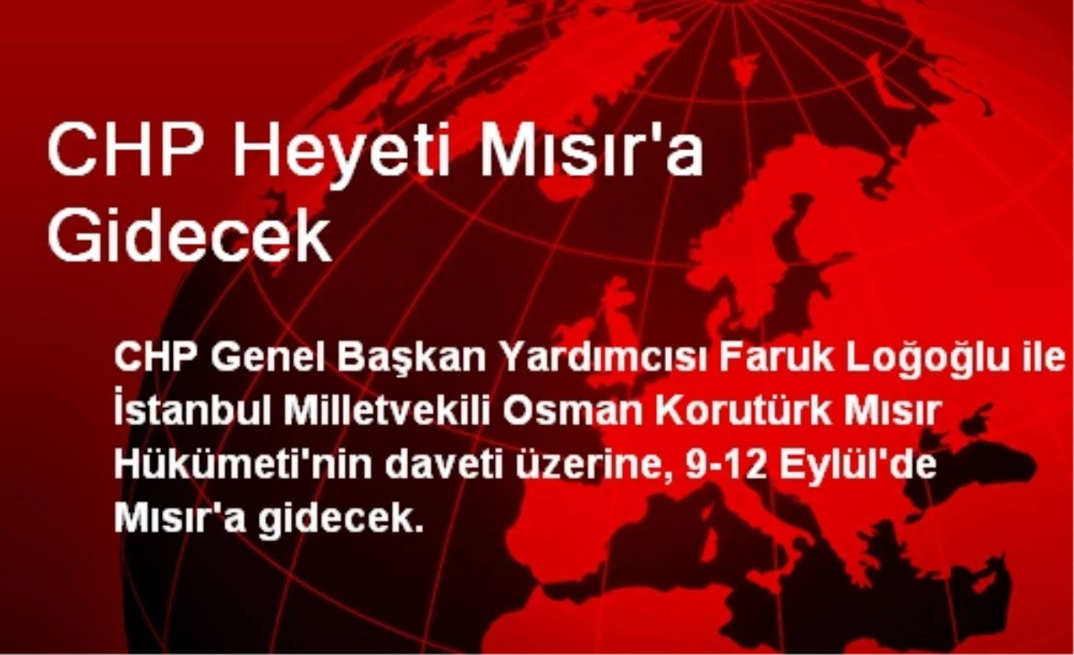 CHP Heyeti Mısır\'a Gidecek