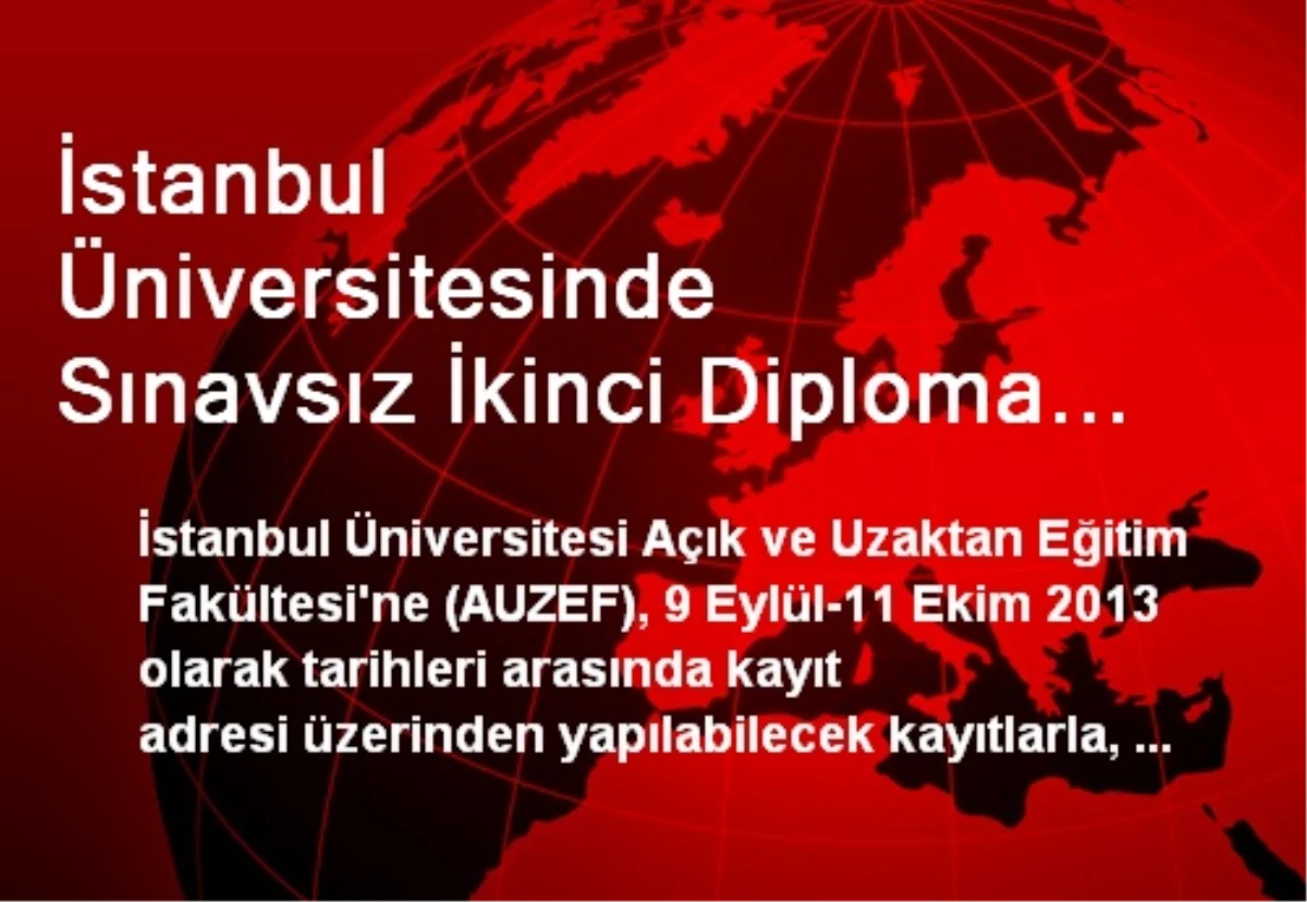 İstanbul Üniversitesinde Sınavsız İkinci Diploma Fırsatı