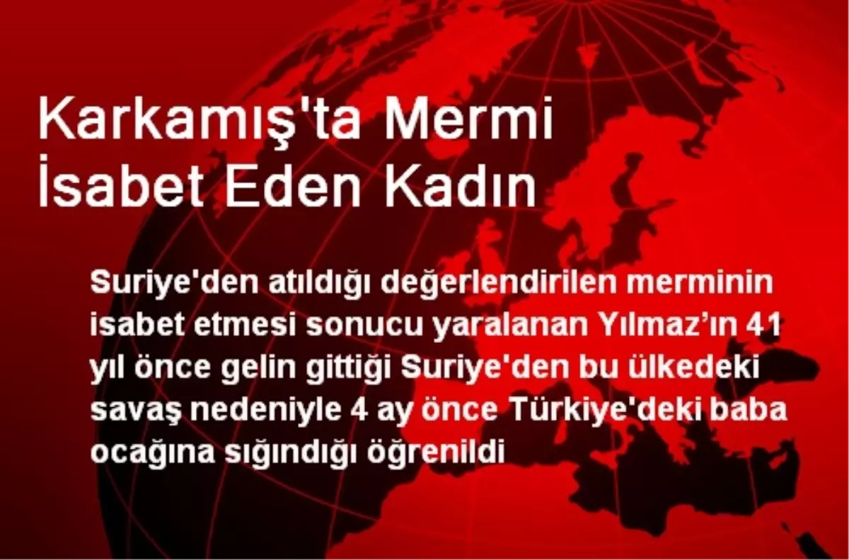 Karkamış\'ta Mermi İsabet Eden Kadın