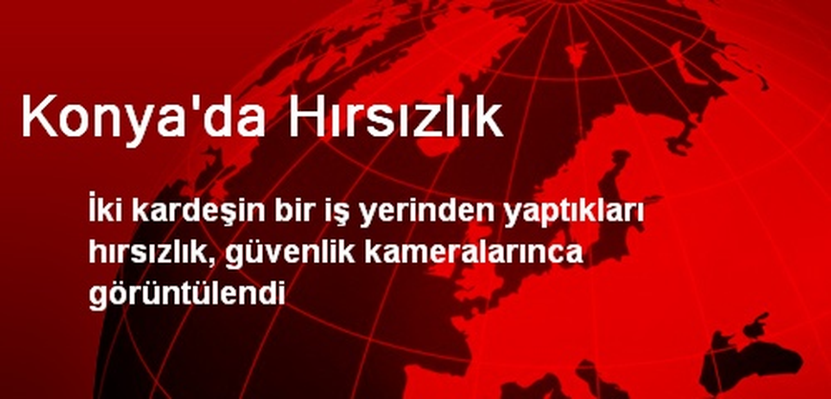 Konya\'da Hırsızlık
