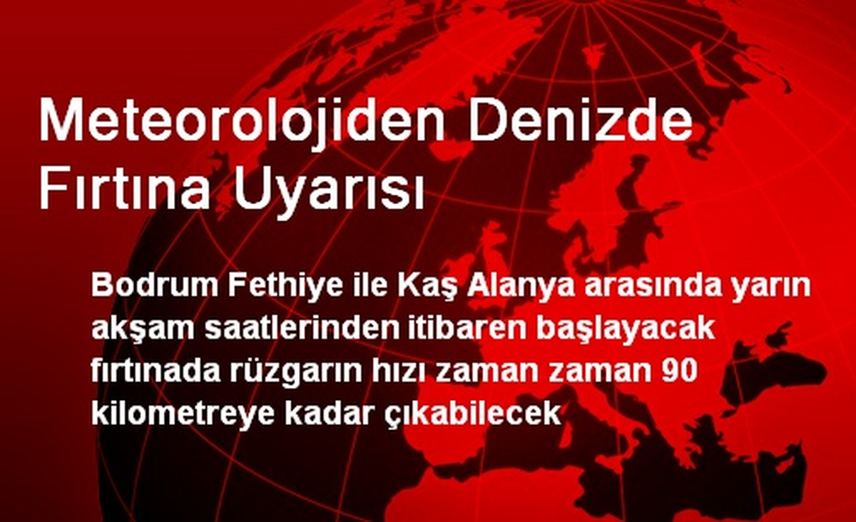 Meteorolojiden Denizde Fırtına Uyarısı