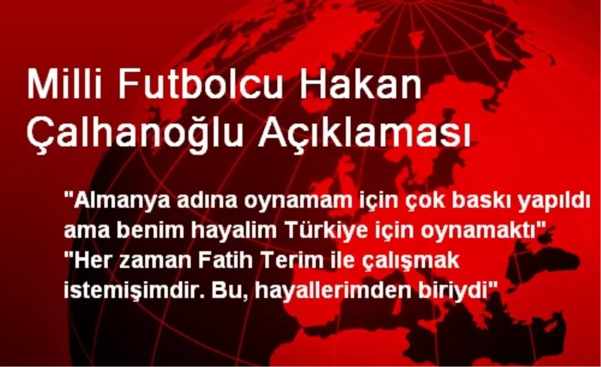 Milli Futbolcu Hakan Çalhanoğlu Açıklaması