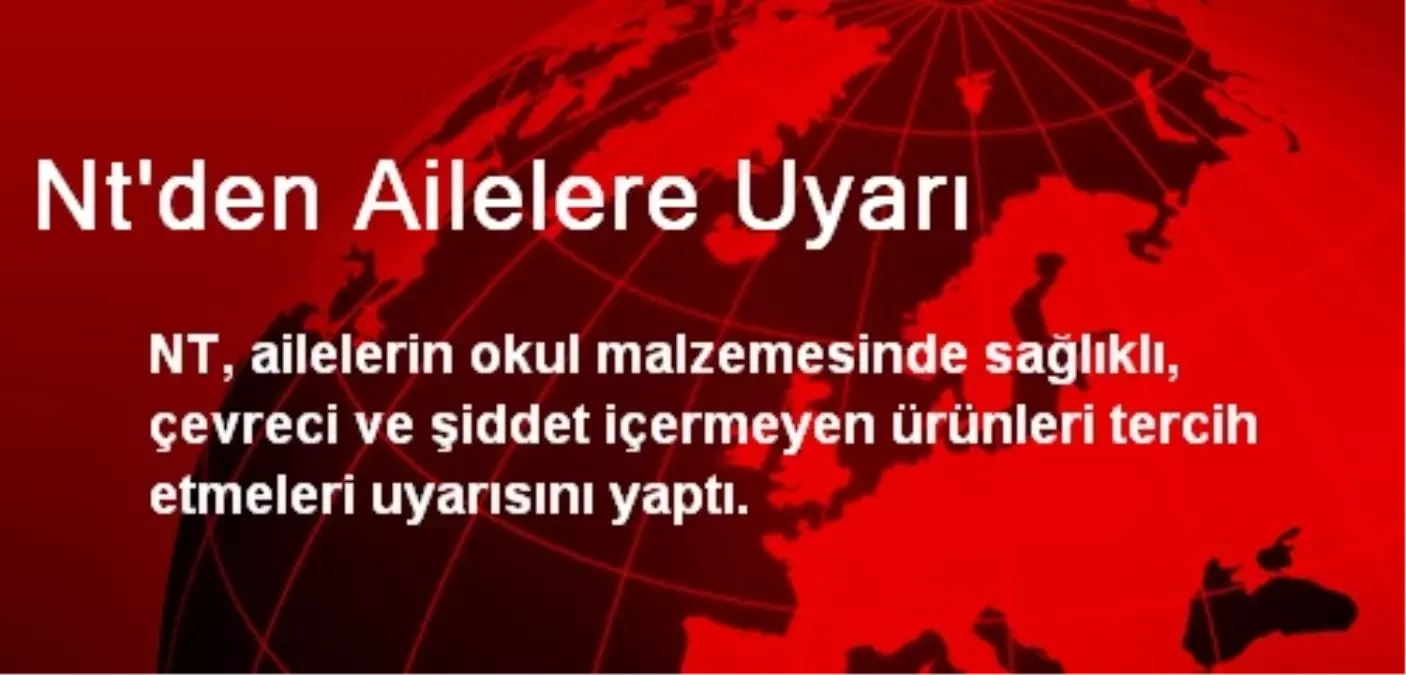 Nt\'den Ailelere Uyarı