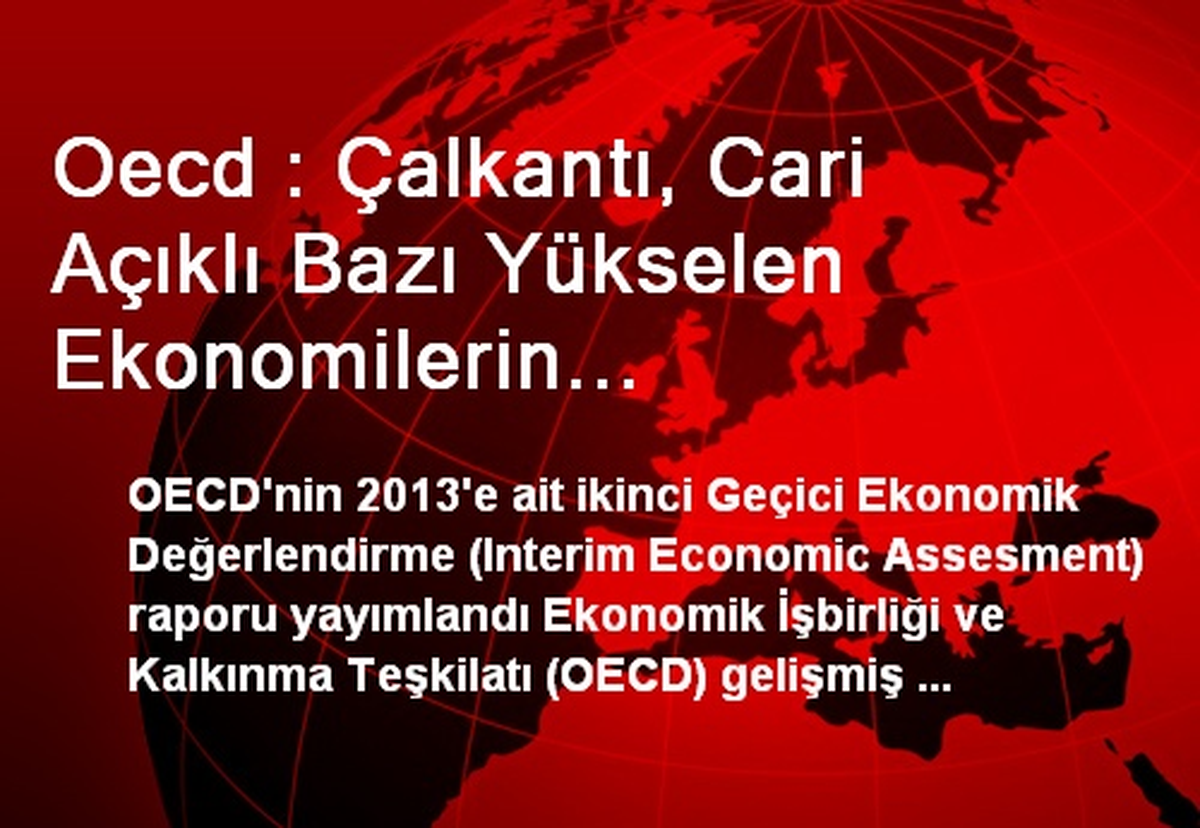 Oecd : Çalkantı, Cari Açıklı Bazı Yükselen Ekonomilerin Zorluklarını Belirgin Kıldı