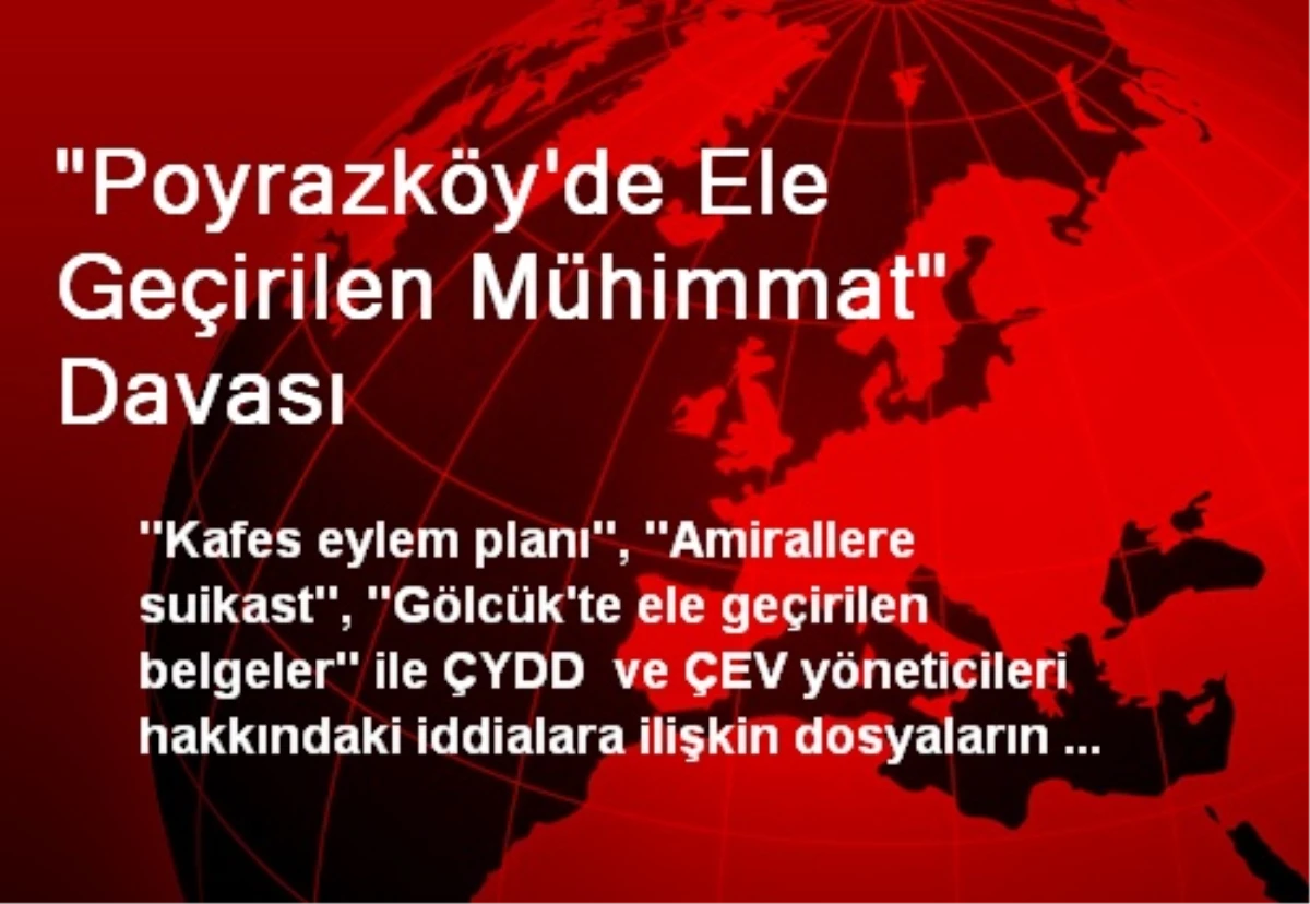 "Poyrazköy\'de Ele Geçirilen Mühimmat" Davası