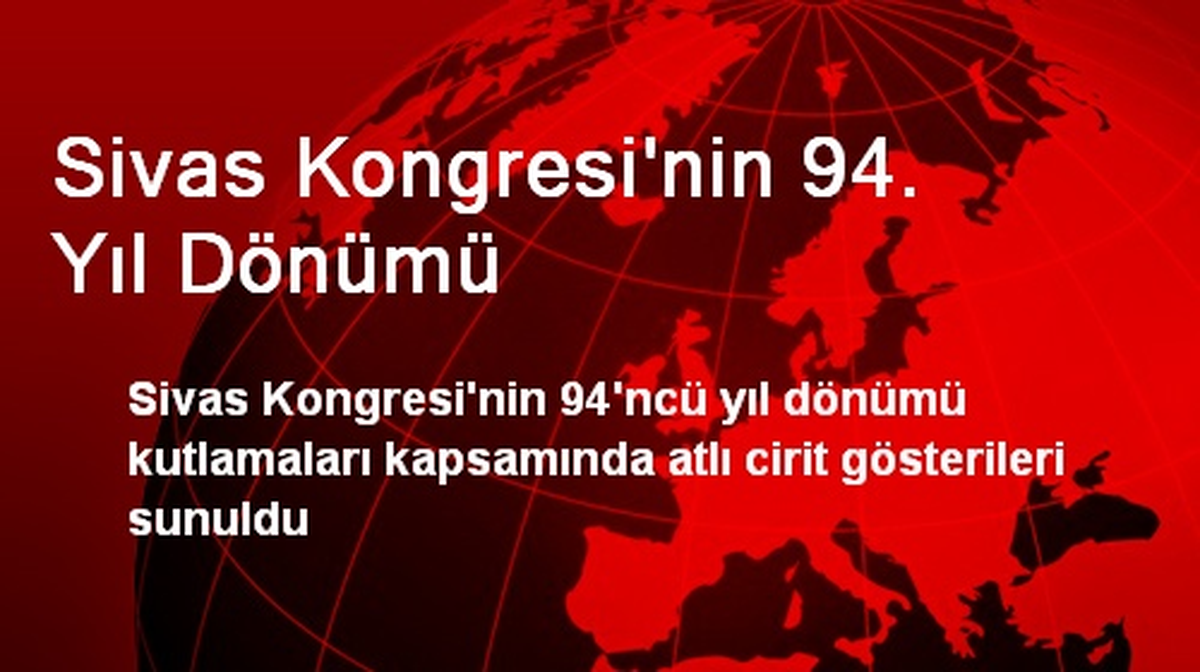 Sivas Kongresi\'nin 94. Yıl Dönümü