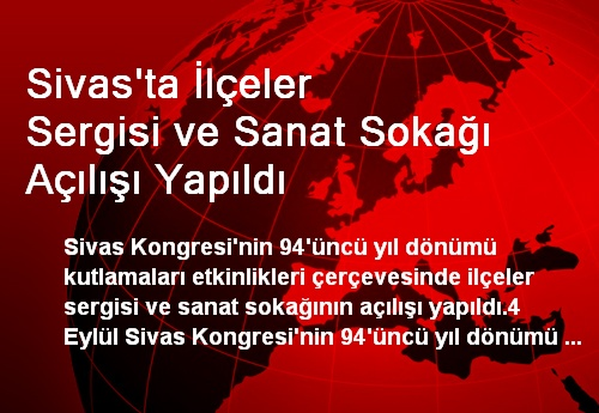 Sivas\'ta İlçeler Sergisi ve Sanat Sokağı Açılışı Yapıldı