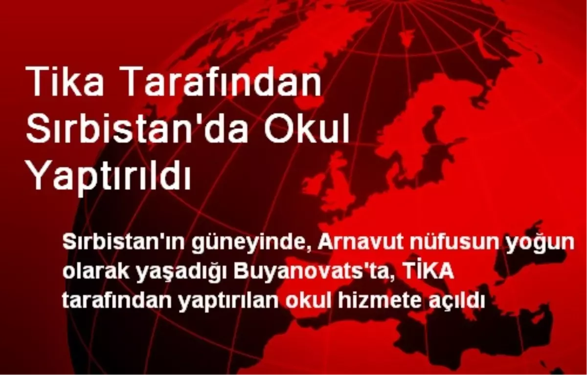 Tika Tarafından Sırbistan\'da Okul Yaptırıldı