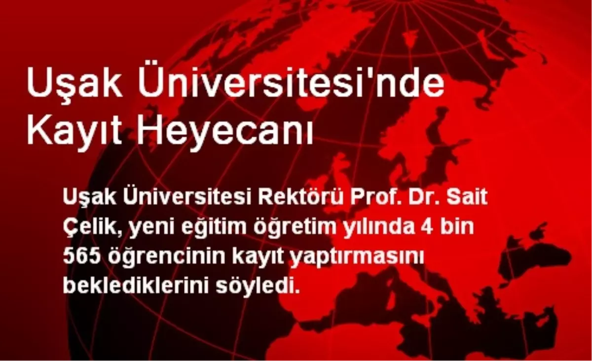 Uşak Üniversitesi\'nde Kayıt Heyecanı