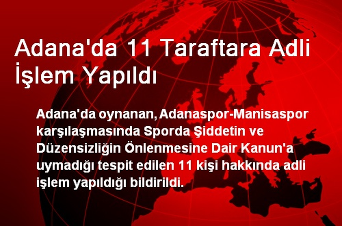 Adana\'da 11 Taraftara Adli İşlem Yapıldı