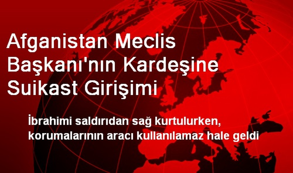 Afganistan Meclis Başkanı\'nın Kardeşine Suikast Girişimi