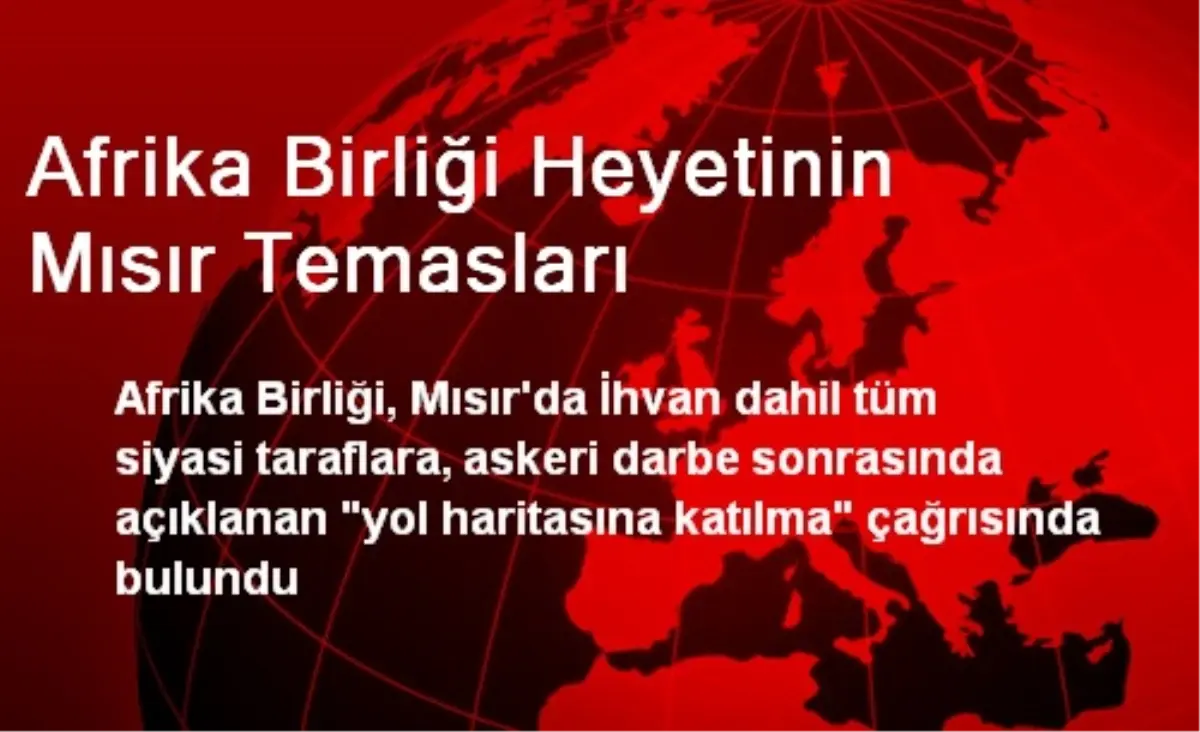 Afrika Birliği Heyetinin Mısır Temasları