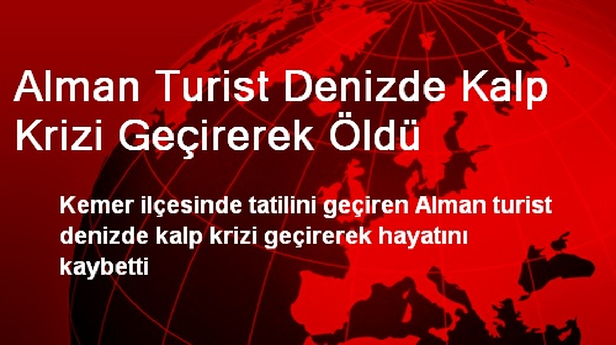 Alman Turist Denizde Kalp Krizi Geçirerek Öldü