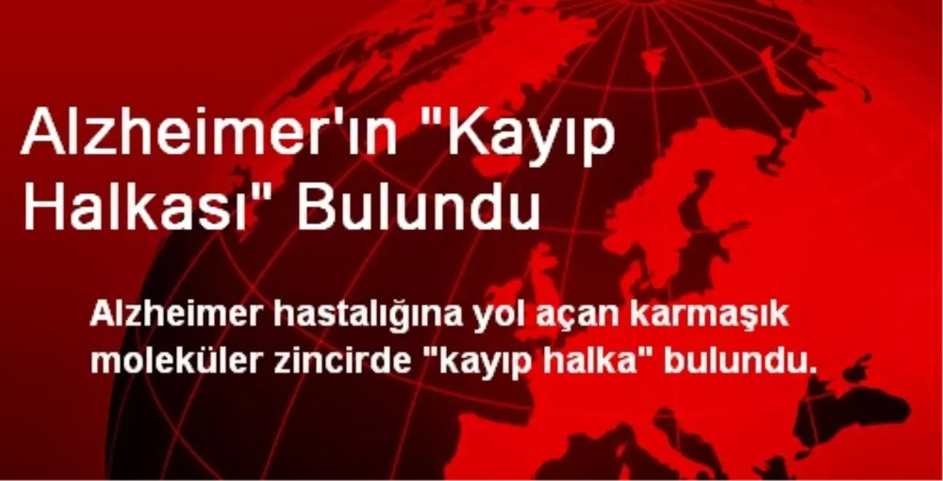 Alzheimer\'ın "Kayıp Halkası" Bulundu