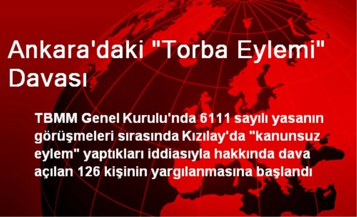 Ankara\'daki "Torba Eylemi" Davası