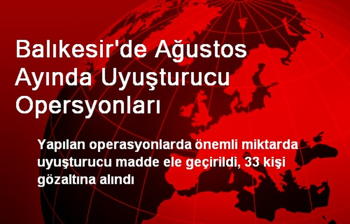 Balıkesir\'de Ağustos Ayında Uyuşturucu Opersyonları