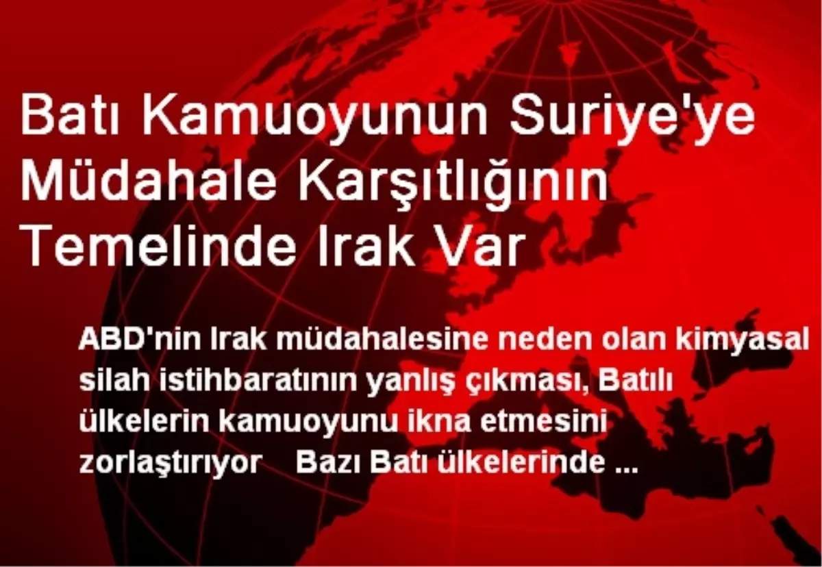 Batı Kamuoyunun Suriye\'ye Müdahale Karşıtlığının Temelinde Irak Var