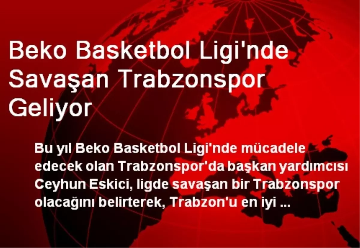 Beko Basketbol Ligi\'nde Savaşan Trabzonspor Geliyor