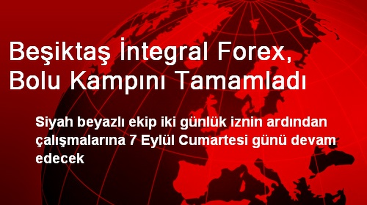 Beşiktaş İntegral Forex, Bolu Kampını Tamamladı