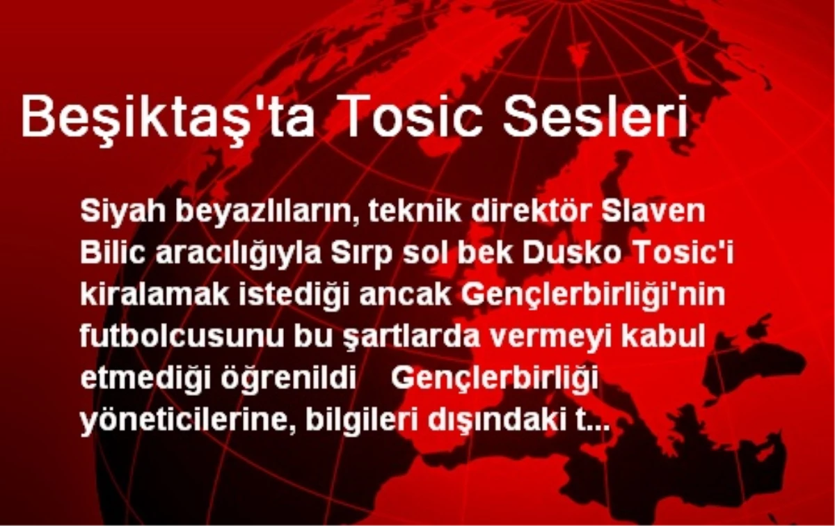 Beşiktaş\'ta Tosic Sesleri