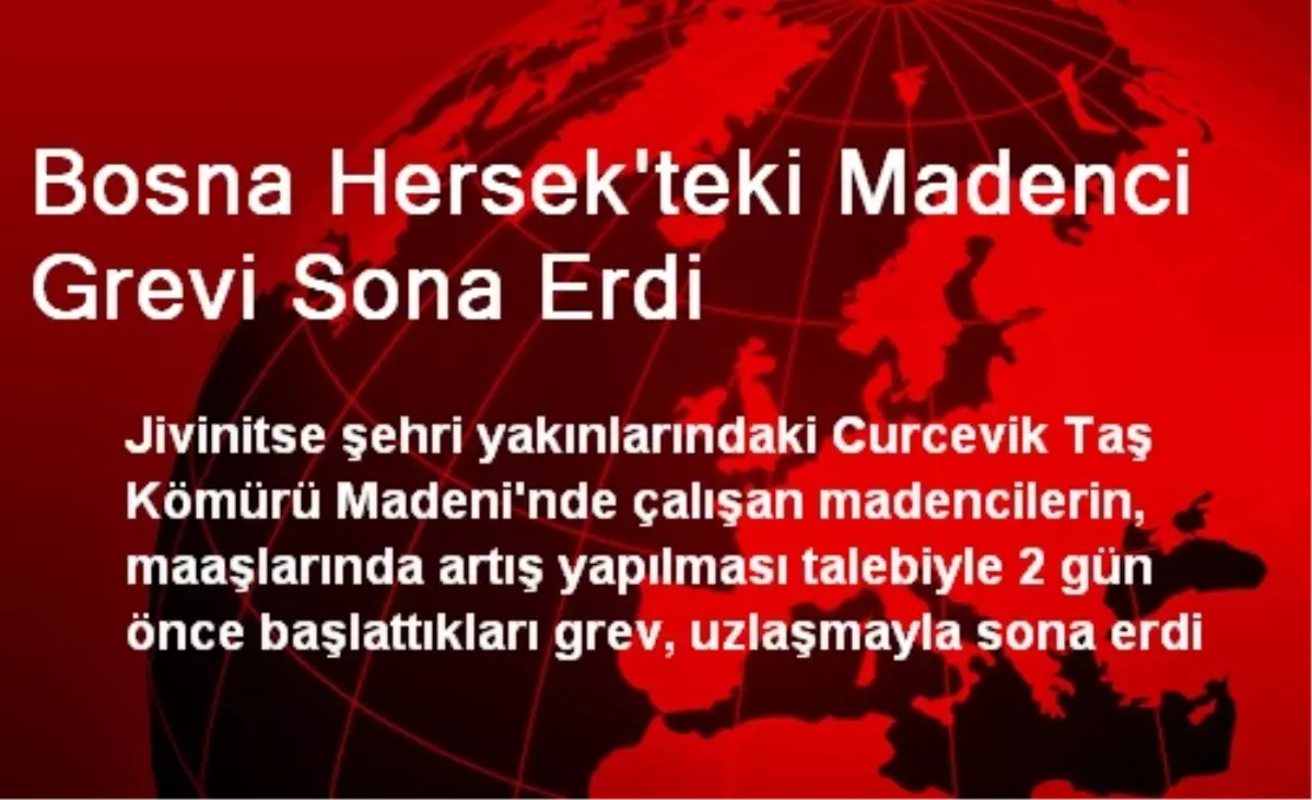 Bosna Hersek\'teki Madenci Grevi Sona Erdi