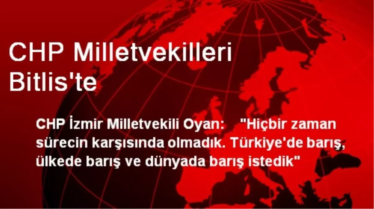 CHP Milletvekilleri Bitlis\'te