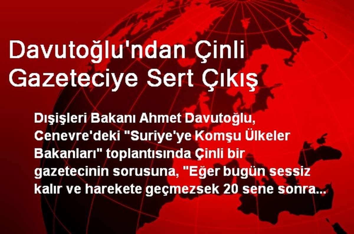 Davutoğlu, Çinli Gazeteciye Sert Çıktı: Müdahale Şart