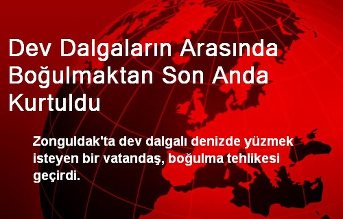Dev Dalgaların Arasında Boğulmaktan Son Anda Kurtuldu