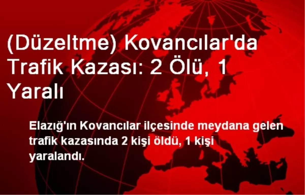 (Düzeltme) Kovancılar\'da Trafik Kazası: 2 Ölü, 1 Yaralı