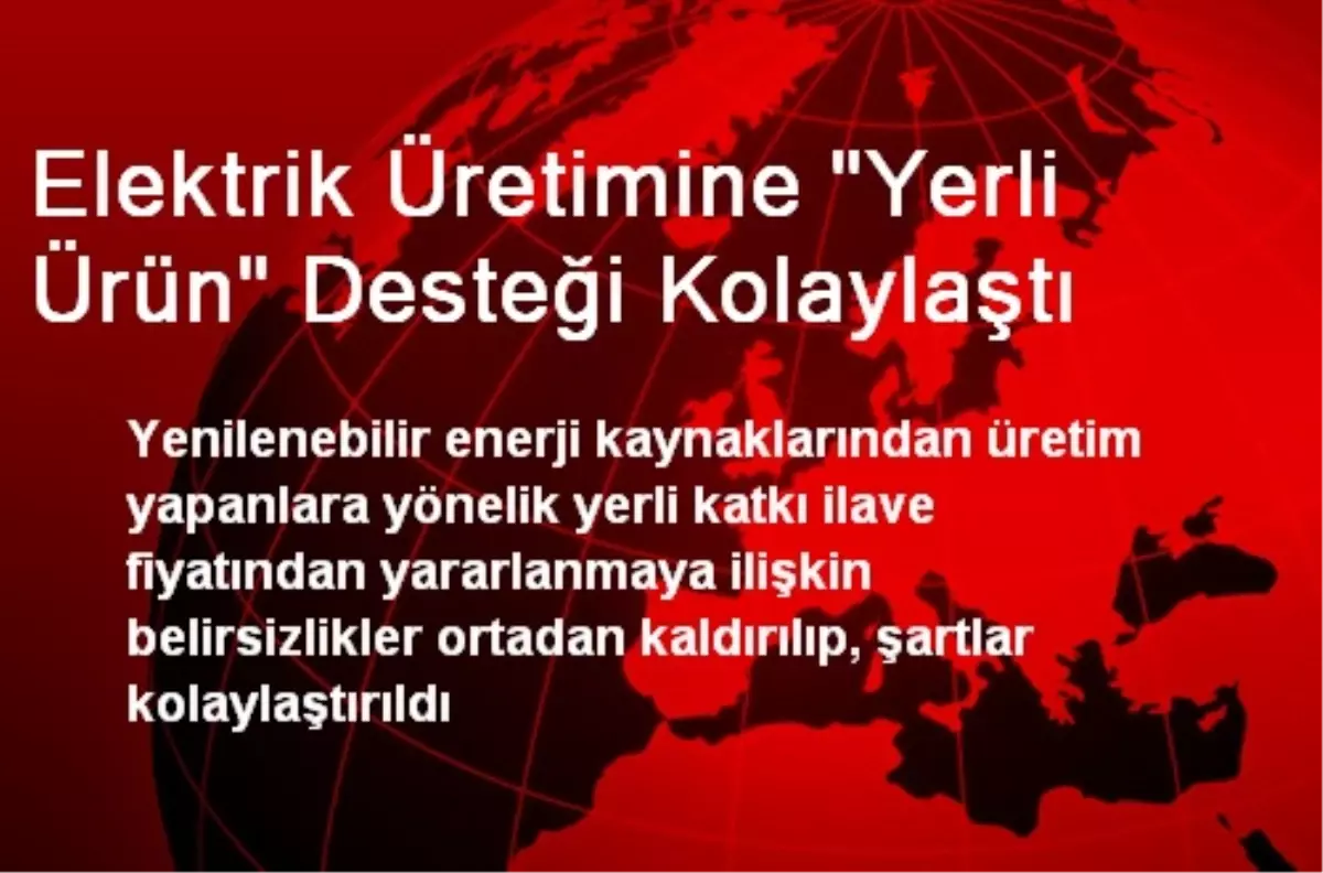 Elektrik Üretimine "Yerli Ürün" Desteği Kolaylaştı