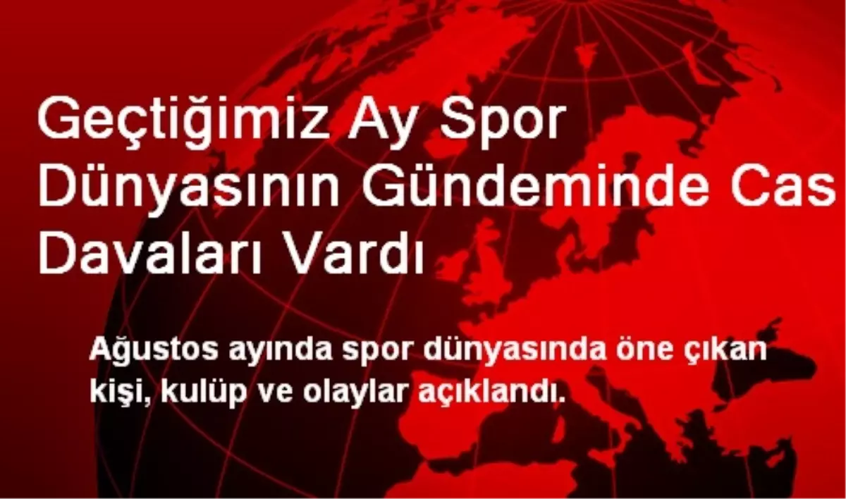 Geçtiğimiz Ay Spor Dünyasının Gündeminde Cas Davaları Vardı