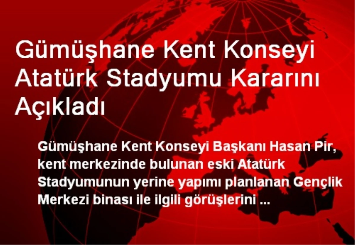 Gümüşhane Kent Konseyi Atatürk Stadyumu Kararını Açıkladı