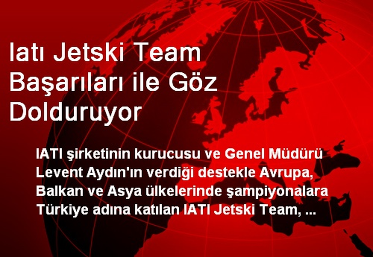 Iatı Jetski Team Başarıları ile Göz Dolduruyor