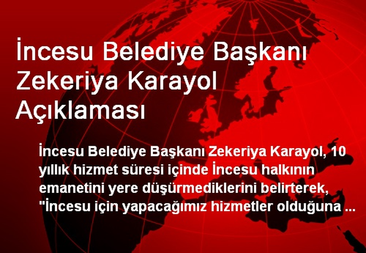 İncesu Belediye Başkanı Zekeriya Karayol Açıklaması