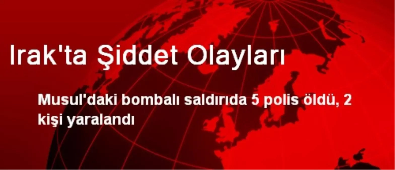 Irak\'ta Şiddet Olayları