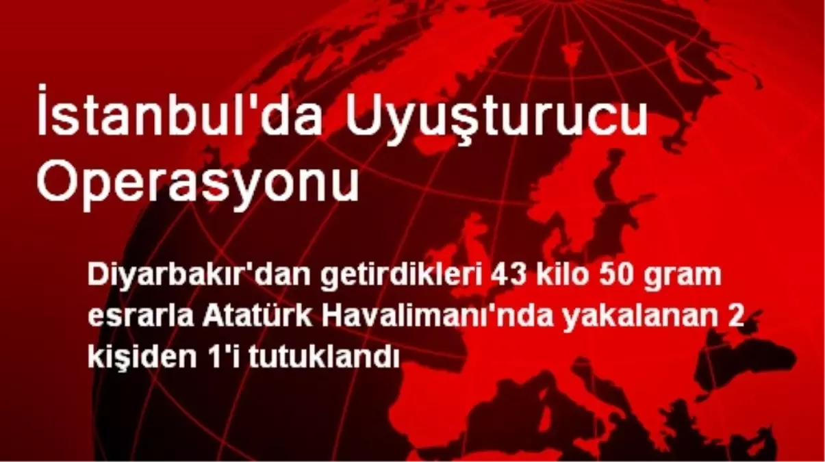 İstanbul\'da Uyuşturucu Operasyonu