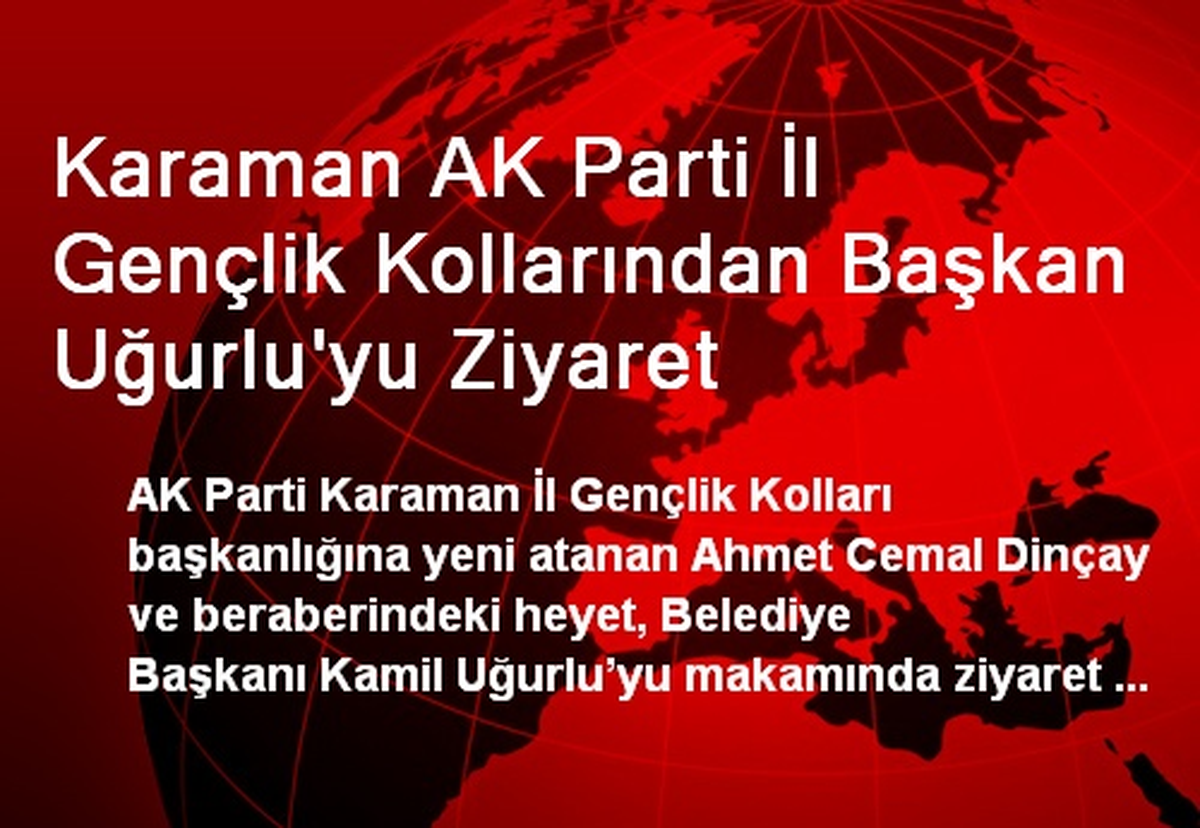 Karaman AK Parti İl Gençlik Kollarından Başkan Uğurlu\'yu Ziyaret