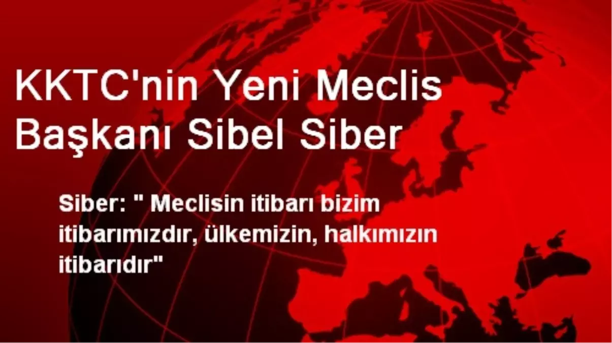 KKTC\'nin Yeni Meclis Başkanı Sibel Siber