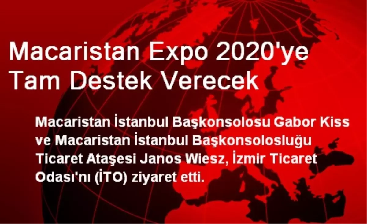 Macaristan Expo 2020\'ye Tam Destek Verecek