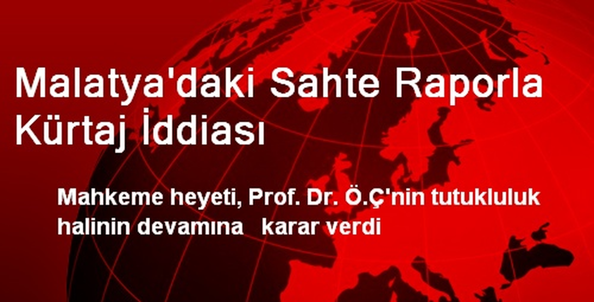Malatya\'daki Sahte Raporla Kürtaj İddiası