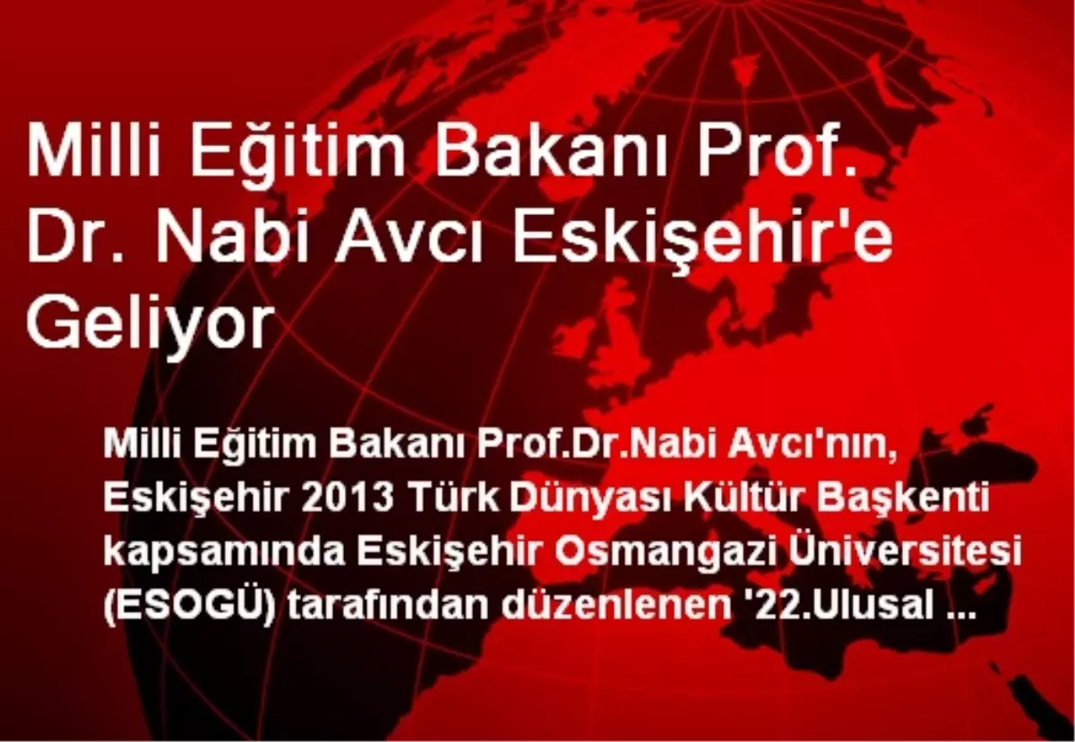 Milli Eğitim Bakanı Prof. Dr. Nabi Avcı Eskişehir\'e Geliyor