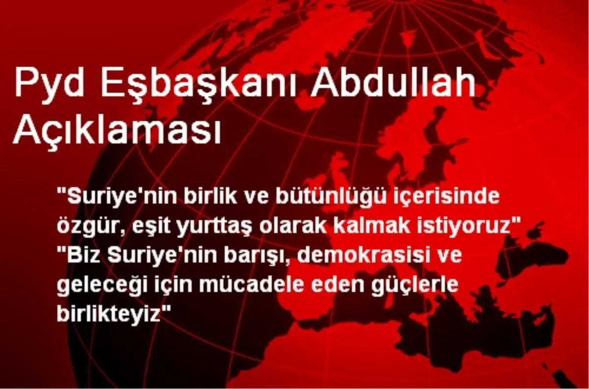 Pyd Eşbaşkanı Abdullah Açıklaması