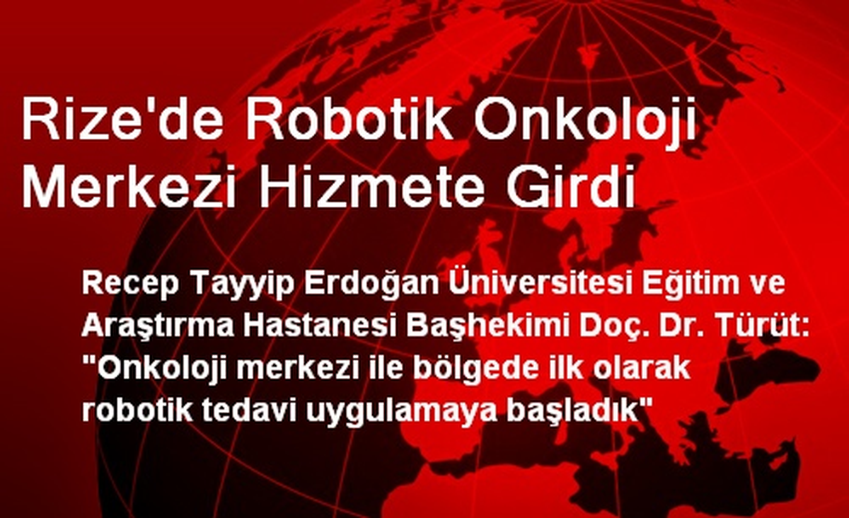 Rize\'de Robotik Onkoloji Merkezi Hizmete Girdi
