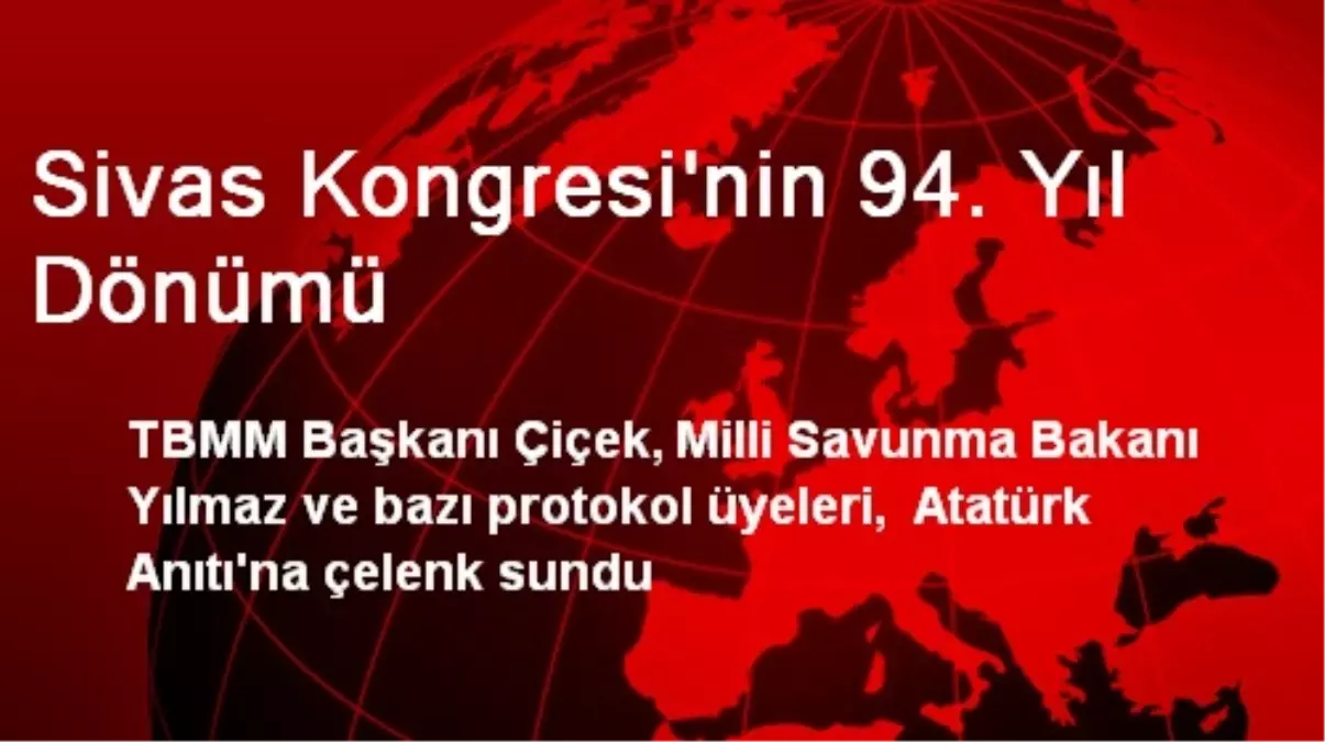 Sivas Kongresi\'nin 94. Yıl Dönümü Törenle Kutlandı