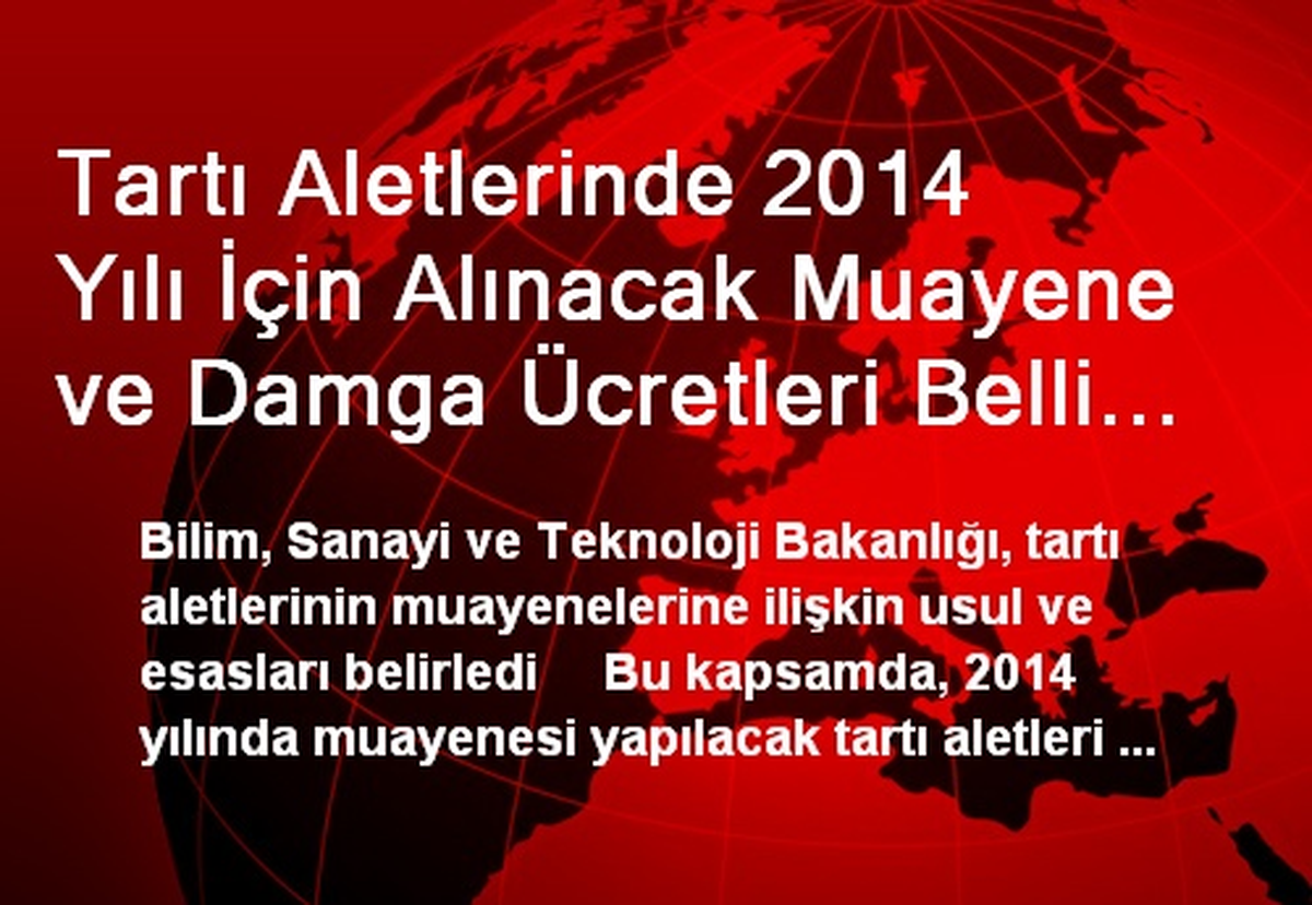 Tartı Aletlerinde 2014 Yılı İçin Alınacak Muayene ve Damga Ücretleri Belli Oldu